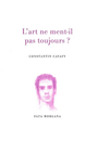 Couverture du livre Art ne ment-il pas toujours ? (L') - CAVAFY CONSTANTIN - 9782851948106