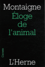 Couverture du livre Eloge de l'animal - MONTAIGNE MICHEL DE - 9782851978509
