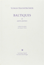 Couverture du livre Baltiques et autres poemes - TRANSTROMER TOMAS - 9782859201609