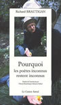 Couverture du livre Pourquoi les poetes inconnus restent inconnus - BRAUTIGAN RICHARD - 9782859205218