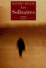 Couverture du livre Solitaires - BELEZI MATHIEU - 9782859406011