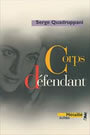 Couverture du livre Corps defendant - QUADRUPPANI SERGE - 9782864243984