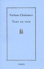 Couverture du livre Tout ou rien : cahier 1 : l'ecriture - CHALAMOV VARLAM - 9782864321835