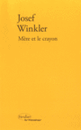 Couverture du livre Mère et le crayon - WINKLER JOSEF - 9782864327875