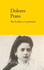 Couverture du livre Bas la place, y a personne - PRATO DOLORES - 9782864329923