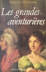 Couverture du livre Les Grandes Aventurières - Eaubonne Françoise d' - 9782865940387
