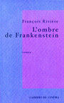 Couverture du livre L'ombre de frankenstein - RIVIERE FRANCOIS - 9782866423773