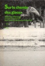 Couverture du livre Sur le chemin des glaces - HERZOG WERNER - 9782867441370
