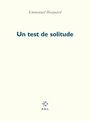 Couverture du livre Un test de solitude - HOCQUARD EMMANUEL - 9782867446443