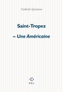 Couverture du livre Saint-tropez - une americaine - QUINTANE NATHALIE - 9782867448171