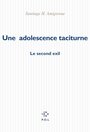 Couverture du livre Une adolescence taciturne , le second exil - AMIGORENA SANTIAGO H. - 9782867448683