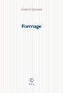Couverture du livre Formage - QUINTANE NATHALIE - 9782867449406