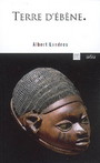 Couverture du livre Terre d'ebene - LONDRES ALBERT - 9782869598126