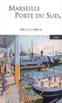 Couverture du livre Marseille porte du sud - LONDRES ALBERT - 9782869598157