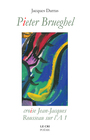 Couverture du livre Pieter Brueghel croise Jean-Jacques Rousseau sur l’A 1 - DARRAS JACQUES - 9782871067825