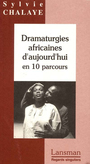 Couverture du livre Dramaturgies africaines d'aujourd'hui en 10 parcours - CHALAYE SYLVIE - 9782872823239