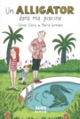 Couverture du livre Un alligator dans ma piscine - Claire Céline - 9782874264139