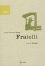 Couverture du livre Fratelli - POUY JEAN-BERNARD & JOE G. PIN - 9782874430169