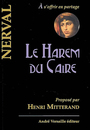 Couverture du livre Harem du Caire (Le) - Nerval Gérard de - 9782874950292