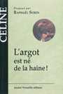 Couverture du livre Argot est né de la haine ! (L') - Céline Louis-Ferdinand - 9782874950650