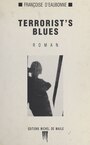 Couverture du livre Terrorist's blues - Eaubonne Françoise d' - 9782876230125