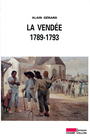 Couverture du livre La Vendée 1789-1793 - GERARD ALAIN - 9782876731608