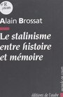 Couverture du livre Le stalinisme entre histire et memoire - BROSSAT ALAIN - 9782876780583