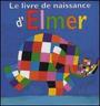Couverture du livre Le livre de naissance d'elmer - MCKEE DAVID - 9782877674973