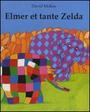 Couverture du livre Elmer et tante zelda - MCKEE DAVID - 9782877674980