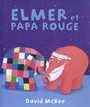 Couverture du livre Elmer et Papa Rouge - MCKEE DAVID - 9782877676885