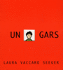 Couverture du livre Un gars - Seeger Laura Vaccaro - 9782877677134