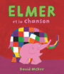 Couverture du livre Elmer et la chanson - MCKEE DAVID - 9782877679350