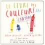 Couverture du livre Livre des couleurs des crayons (Le) - Daywalt Drew & Jeffers Oliver - 9782877679435