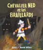 Couverture du livre Chevalier Ned et les Braillards - McKee Brett & David - 9782877679640