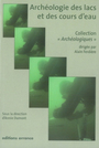 Couverture du livre Archéologie des lacs et des cours d'eau - COLLECTIF - 9782877723398