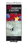 Couverture du livre Monsieur Calvino et la promenade - Tavares Gonçalo M. - 9782878583007
