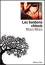 Couverture du livre Les bonbons chinois - MIAN MIAN - 9782879292946