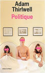 Couverture du livre Politique - THIRLWELL ADAM - 9782879294032