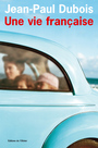 Couverture du livre Une vie francaise - DUBOIS JEAN-PAUL - 9782879294674