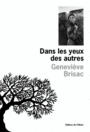 Couverture du livre Dans les yeux des autres - Brisac Geneviève - 9782879298610