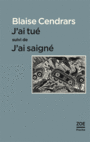 Couverture du livre J'ai tué / J'ai saigné - CENDRARS BLAISE - 9782881829420
