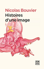 Couverture du livre Histoires d'une image - BOUVIER NICOLAS - 9782881829598