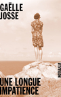 Couverture du livre Une longue impatience - Josse Gaëlle - 9782882504890