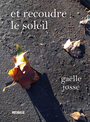 Couverture du livre Et recoudre le soleil - Josse Gaëlle - 9782882507242