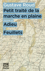 Couverture du livre Petit traité de la marche en plaine suivi d'Adieu et de Feuillets - ROUD GUSTAVE - 9782889075003