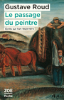 Couverture du livre Passage du peintre : écrits sur l'art 1923-1973 (Le) - ROUD GUSTAVE - 9782889075058