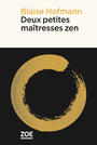 Couverture du livre Deux petites maîtresses zen - HOFMANN BLAISE - 9782889279494