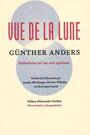 Couverture du livre Vue de la Lune : réflexions sur les vols spatiaux - ANDERS Günther - 9782889550555