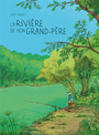 Couverture du livre Rivière de mon grand-père (La) - Farnos Rémi - 9782889860357