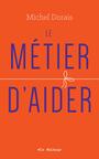 Couverture du livre Métier d'aider (Le) - DORAIS MICHEL - 9782890058293
